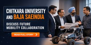 Chitkara University and BAJA SAEINDIA Discuss Future Mobility Collaboration